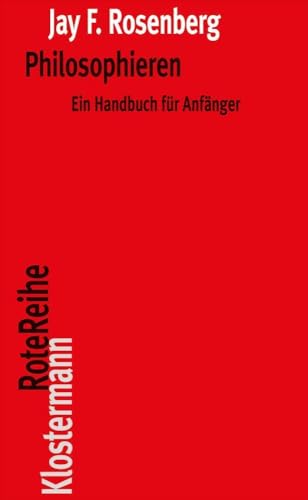 Philosophieren: Ein Handbuch für Anfänger (Klostermann RoteReihe) von Klostermann Vittorio GmbH